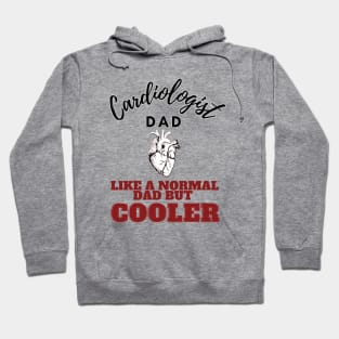 cardiologist dad like a normal dad but cooler Hoodie